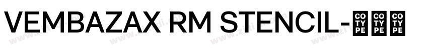 VEMBAZAX RM STENCIL字体转换